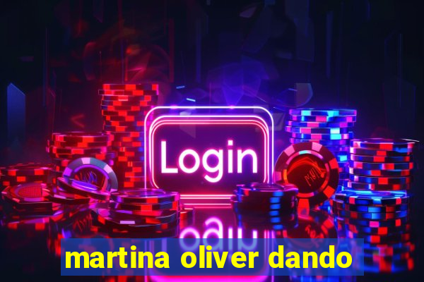 martina oliver dando